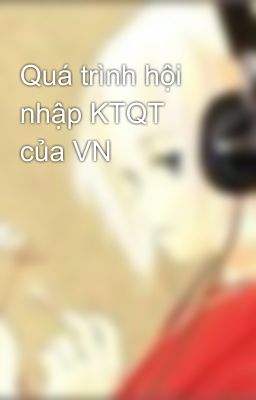 Quá trình hội nhập KTQT của VN