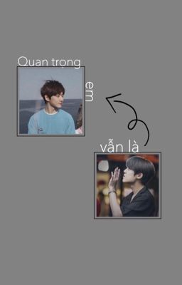 Quan trọng vẫn là em [ Chuyển ver | Chamseob ]