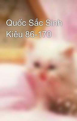 Quốc Sắc Sinh Kiêu 86-170