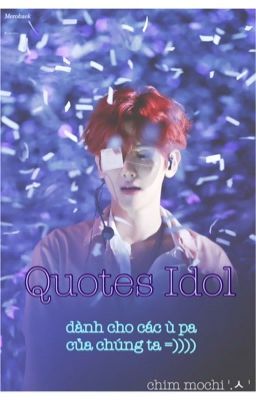 Quotes [Fangirls x Idol] Hội chị em EXO-LẦY =)))