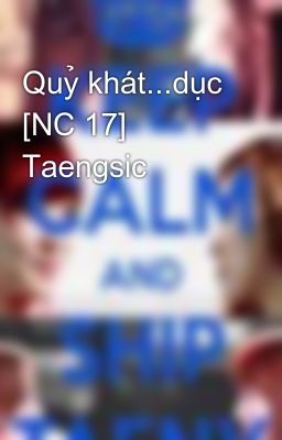 Quỷ khát...dục [NC 17] Taengsic