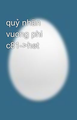 quỷ nhãn vuong phi c81->het