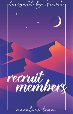 Đọc Truyện Recruit Members 🌕 Moonlies Team - Truyen2U.Net