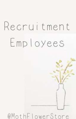 • Recruitment Employees • Tuyển Nhân Viên