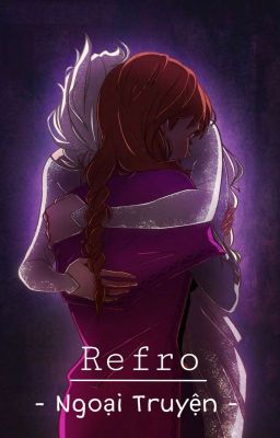 Đọc Truyện Refro - Ngoại Truyện [Frozen Fanfic] [Elsanna] [Oneshot] - Truyen2U.Net