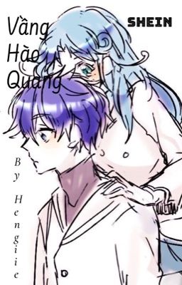 [Rein x Shade] Vầng Hào Quang 