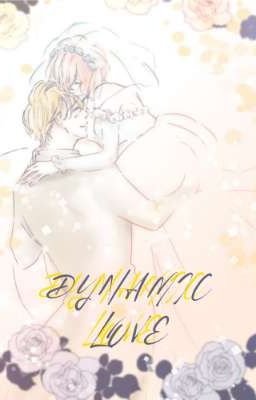 Đọc Truyện [ReiShi/Edits] Dynamic Love - Truyen2U.Net