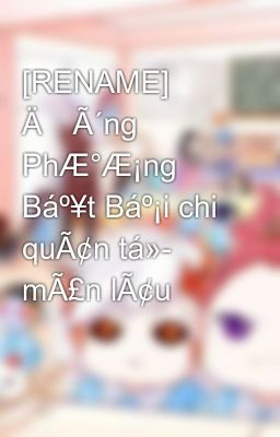 Đọc Truyện [RENAME] ÄÃ´ng PhÆ°Æ¡ng Báº¥t Báº¡i chi quÃ¢n tá»­ mÃ£n lÃ¢u - Truyen2U.Net