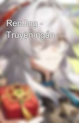 RenJing - Truyện ngắn