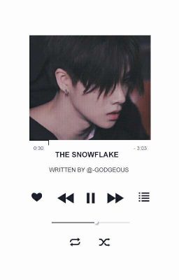 Đọc Truyện <request 1> Jinhwan x Chanwoo | the snowflake - Truyen2U.Net