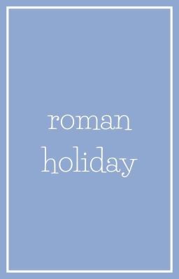 roman holiday | changki