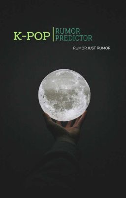 Đọc Truyện RUMOR/ PREDICTOR | K-POP - Truyen2U.Net