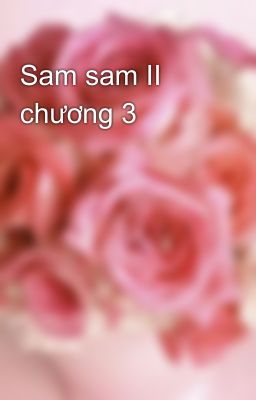 Sam sam II chương 3