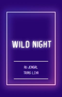 Đọc Truyện [SamBucky]{Trans-fic} Wild night - Truyen2U.Net