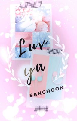 Đọc Truyện [SangHoon] - Luv ya - Truyen2U.Net