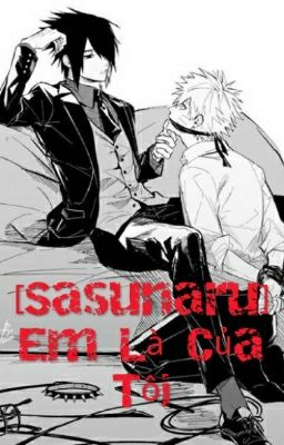 [Sasunaru]Em Là Của Tôi