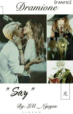 Đọc Truyện    Say - [ Dramione ] fanfic   - Truyen2U.Net