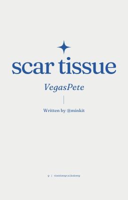 Đọc Truyện scar tissue • VEGASPETE [TRANS] - Truyen2U.Net