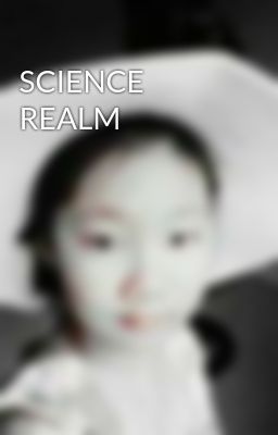 Đọc Truyện SCIENCE REALM - Truyen2U.Net