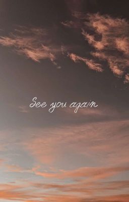 Đọc Truyện See you again [Hetalia Fanfiction] - Truyen2U.Net