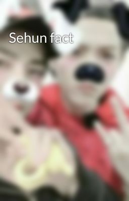 Sehun fact