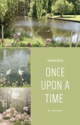 seoksoo; once upon a time