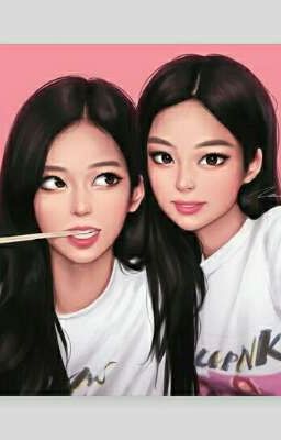 [Series] [BLACKPINK] [JENSOO] [LICHAENG] Ngôi nhà của Jensoo