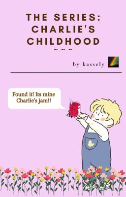 Đọc Truyện Series: Charlie's Childhood - Truyen2U.Net