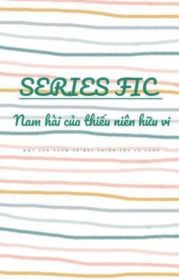 SERIES FIC NAM HÀI CỦA THIẾU NIÊN HỮU VI - BÁC CHIẾN