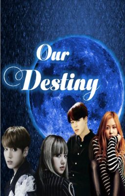 [Series] Our Destiny (Black Pink x BTS x GOT7) 