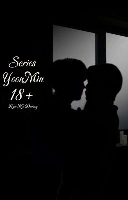 Đọc Truyện Series - YoonMin 18+ - Truyen2U.Net