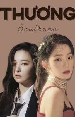 Đọc Truyện [SEULRENE] - THƯƠNG - Truyen2U.Net