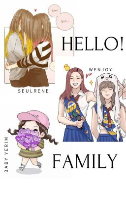 [Seulrene] [Wenjoy] [Baby Yerim]  HELLO FAMILY