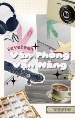 SEVETEEN | Văn Phòng Vạn Năng✧.*