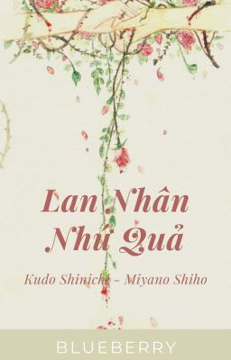 [ShinShi] Lan Nhân Nhứ Quả