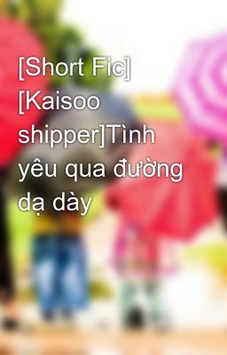 [Short Fic] [Kaisoo shipper]Tình yêu qua đường dạ dày