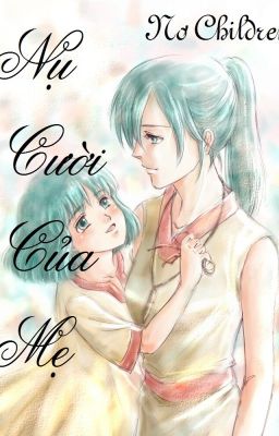 Đọc Truyện (Short Story) Nụ cười của mẹ - Nơ Children - Truyen2U.Net