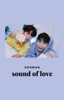 [shortfic | dohwan] sound of love