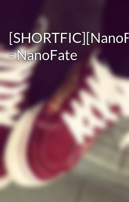 [SHORTFIC][NanoFate] - NanoFate