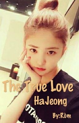 [SHORTFIC] The True Love (HaJung) <END>