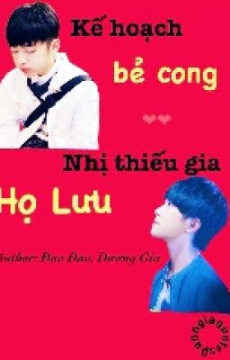 [Shortfic] [Thiên Hoành] Kế Hoạch Bẻ Cong Nhị Thiếu Gia Họ Lưu