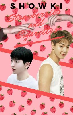 Đọc Truyện [ SHOWKI | Oneshot ] STRAWBERRIES AND CIGARETTES - Truyen2U.Net