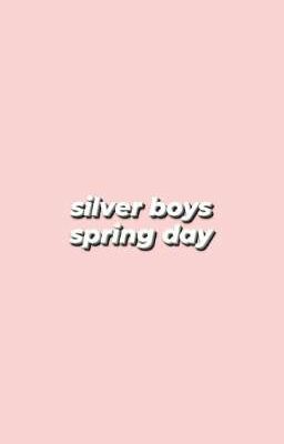 Đọc Truyện silver boys • spring day. - Truyen2U.Net