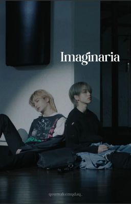 Đọc Truyện SKZ|Hyunsung| Imaginaria - Truyen2U.Net