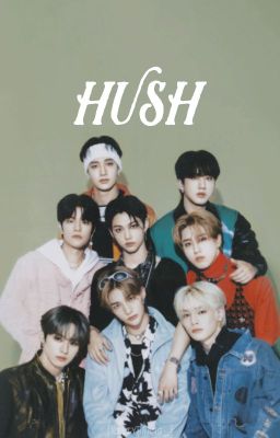 Đọc Truyện [skz x hhj] hush - Truyen2U.Net