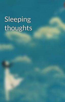 Đọc Truyện Sleeping thoughts - Truyen2U.Net