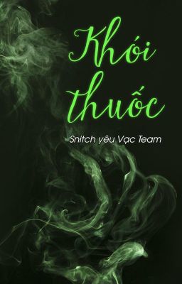 Đọc Truyện [Snarry - SSHP] Khói thuốc - Truyen2U.Net