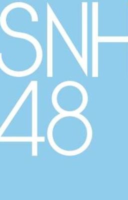 Đọc Truyện [SNH48] Các CP nhà Sông - Truyen2U.Net