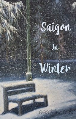 Đọc Truyện snow in Saigon | seokjin - Truyen2U.Net