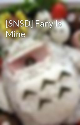 [SNSD] Fany Is Mine